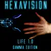 Hexavision - Life 1.0 - Single